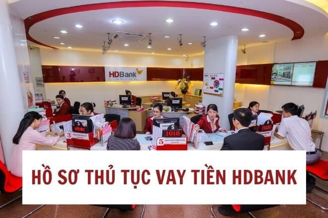 Hồ sơ thủ tục vay t&iacute;n chấp hdbank