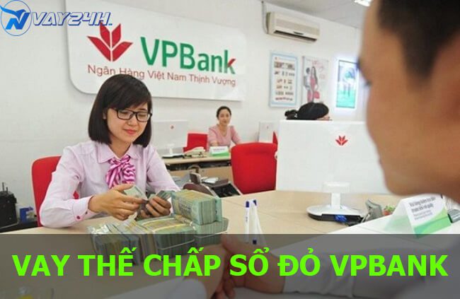 Vay thế chấp sổ đỏ ng&acirc;n h&agrave;ng VPBANK
