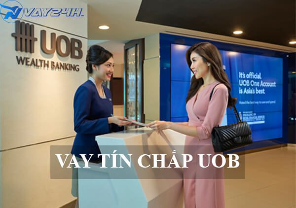Vay t&iacute;n chấp UOB l&agrave; g&igrave;