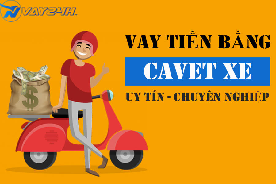 Vay tiền bằng cavet xe l&agrave; g&igrave;